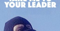 TAKE ME TO YOUR LEADER