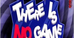 Game (From There is No Game)