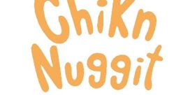 Chikn Nuggit (Chikn Nuggit)