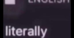 Literally A Guy Trying To Pronounce Literally Meme