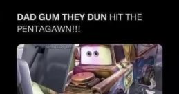 THEY DUN HIT THE PENTAGAWN! Tow Mater Meme
