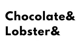 You Take Some Chocolate And Some Lobster