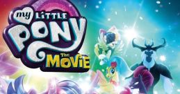 “My Little Pony: The Movie” poster featuring beloved characters ready to embark on a magical adventure together.