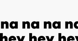 Hey na na na na na na