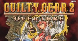 Guilty Gear 2: Overture ギルティギア2オーヴァチュア - Video Game
