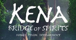 Kena: Bridge of Spirits - Songs from Development - Video Game