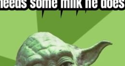 Funny Yoda meme saying 'needs some milk he does,' perfect for comedic fan content and pop culture references.