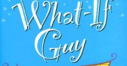 The "What If" Guy