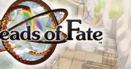 Threads of Fate Selection Threads of Fate - Video Game