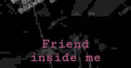Friend Inside Me