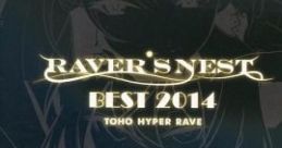 RAVER'S NEST BEST 2014 TOHO HYPER RAVE SPECIAL INSTRUMENTAL SIDE Touhou Eiyashou ~ Imperishable Night. Touhou Chireiden ~