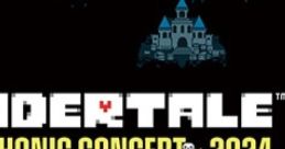 UNDERTALE SYMPHONIC CONCERT 2024 -Piano Solo & Orchestra Live- UNDERTALE SYMPHONIC CONCERT TOUR 2024 ピアノソロ＆オーケストラ