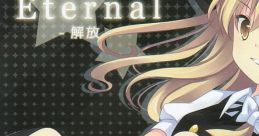 Eternal -Kaihou- Eternal-解放- エターナル-解放- Touhou Eiyashou ~ Imperishable Night. Touhou Kaeidzuka ~ Phantasmagoria of