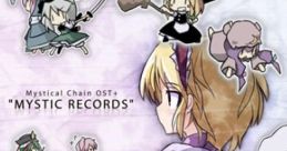 Mystical Chain OST+ "MYSTIC RECORDS" Mystical Chain - Video Game Video game from Mystical Chain OST+ "MYSTIC RECORDS"