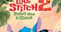 Lilo & Stitch 2: Stitch Has a Glitch Lilo & Stitch 2: Stitch Has a Glitch is a heartwarming and endearing Disney animated