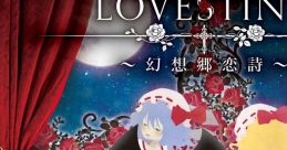 LOVESTINY ~Gensokyo Renshi~ LOVESTINY ～幻想郷恋詩～ Touhou Chireiden ~ Subterranean Animism. Touhou Koumakyou ~ the