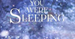 While You Were Sleeping