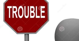 Trouble