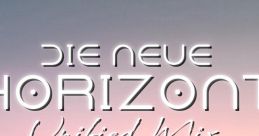 Die Neue Horizont (Unified Mix) - Video Game Video game from Die Neue Horizont (Unified Mix). Published by Shiryu
