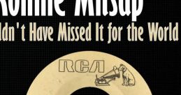 Ronnie Milsap - I Wouldn't Have Missed It for the World "I Wouldn't Have Missed It for the World" is not a movie or