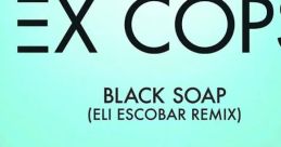 Ex Cops - Black Soap (Official Video)