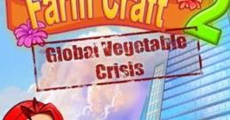 FarmCraft 2 FarmCraft 2: Global Vegetable Crisis FarmCraft 2: Глобальный овощной кризис - Video Game Video game from