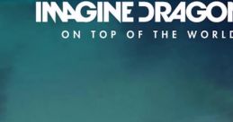 Imagine Dragons - On Top Of The World (Official Video)