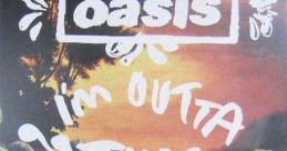 Oasis - I'm Outta Time