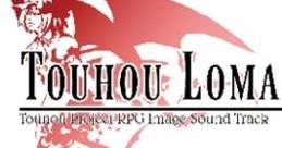 TOUHOU Loma-Saga 東方炉魔性 Touhou Project RPG Image Track - Video Game