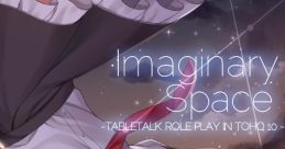 Imaginary Space -TABLETALK ROLE PLAY IN TOHO 10- Touhou C92 - Video Game