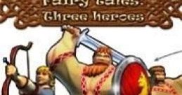 Fairy Tales: Three Heroes - Video Game