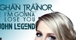 Meghan Trainor - Like I'm Gonna Lose You ft. John Legend