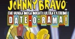 Johnny Bravo: Date-O-Rama! Johnny Bravo in The Hukka Mega Mighty Ultra Extreme Date-O-Rama! - Video Game Video game from