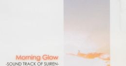 Morning Glow - TRACK OF SUIREN- 睡蓮 サウンドトラック「Morning Glow」 - Video Game Video game from Morning Glow - TRACK