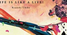 LIFE IS LIKE A LIVE! - Kenichi Chiba - Video Game
