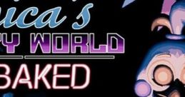 Chica's Party World: REBAKED - Video Game