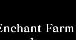 Enchant Farm - Video Game