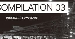 AHI COMPILATION 03 秋葉原重工コンピレーション03 - Video Game