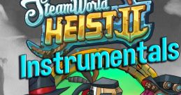 SteamWorld Heist II (Instrumentals) - Video Game