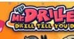 Mr Driller: Drill Till You Drop Sakutto Hama Reru Hori Hori Action: Mr Driller さくっとハマれるホリホリアクション：ミスタード