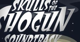 Skulls of the Shogun track Skulls of the Shogun - Video Game