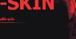 NO-SKIN Original track NO-SKIN OST NO-SKIN - Video Game
