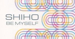 BE MYSELF - SHIHO - Video Game