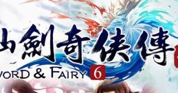 Chinese Paladin: Sword & Fairy 6 The Legend of Sword and Fairy 6 仙剑奇侠传六 仙劍奇俠傳六 - Video Game Video game from