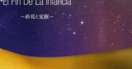 El Fin De La Infancia ~Shuuen to Kakusei~ El Fin De La Infancia ~終焉と覚醒~ - Video Game Video game from El Fin De La
