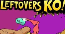 Leftovers KO! レフトオーバーKO! - Video Game