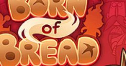 Born of Bread DEMO (SteamNextFest Version) - Video Game Video game from Born of Bread DEMO (SteamNextFest Version) for