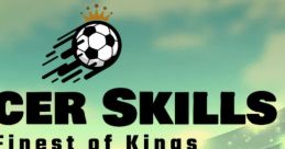 Soccer Skills - The Finest Of Kings Soccer Skills - Euro Cup Soccer Skills - World Cup Soccer Skills - Champions League -