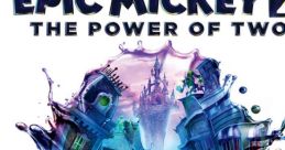 Disney Epic Mickey 2: The Power of Two (Original Game track) Disney Epic Mickey 2 Epic Mickey 2 Epic Mickey 2 The Power of
