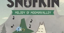 Snufkin: Melody of Moominvalley Snufkin: La Melodía del Valle Moomin Nuuskamuikkunen: Muumilaakson Melodia スナフキン：ムーミ